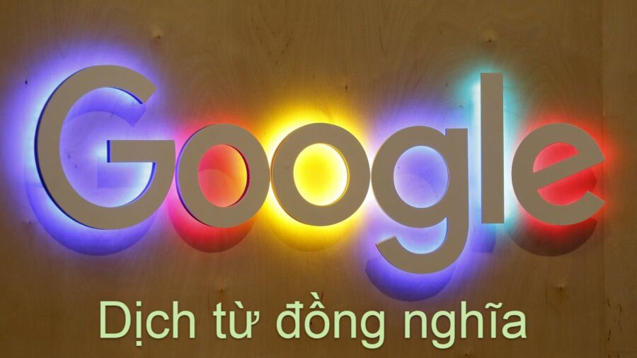 Google dịch từ đồng nghĩa có khó không?