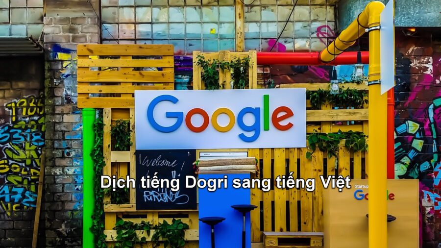 Cách google dịch tiếng Dogri sang tiếng Việt dễ nhất?