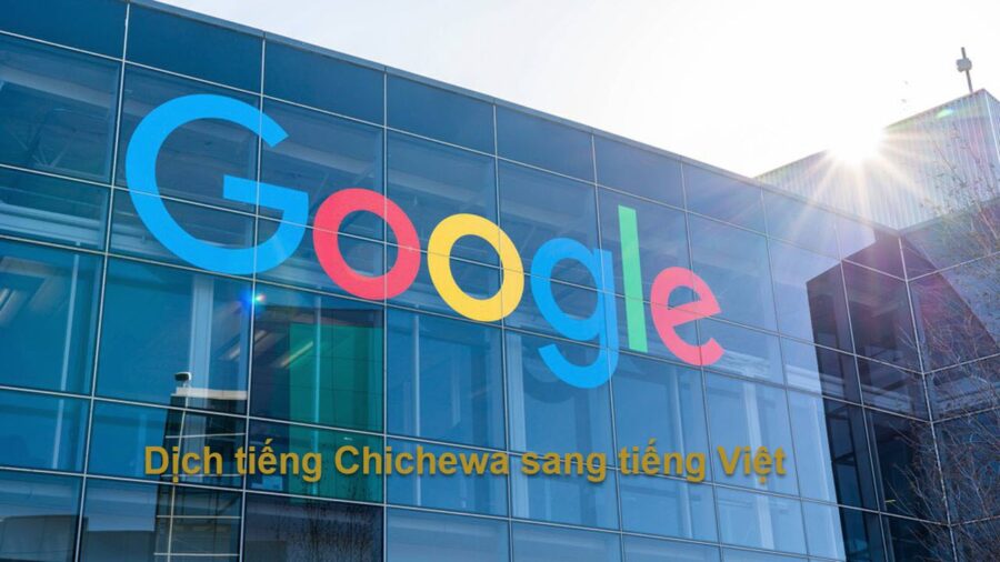 Dịch tiếng Chichewa sang tiếng Việt bằng google dịch như thế nào?