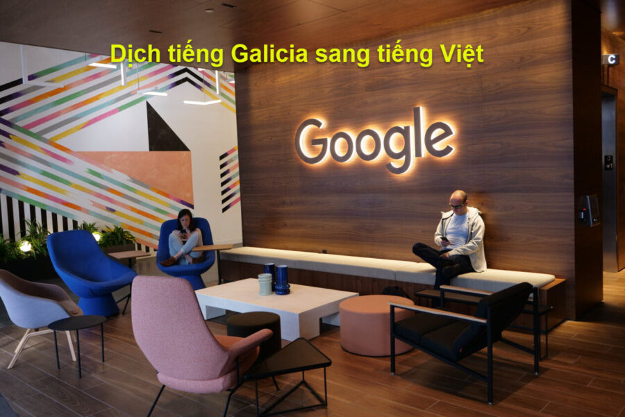 Google dịch tiếng Galicia sang tiếng Việt có khó không?