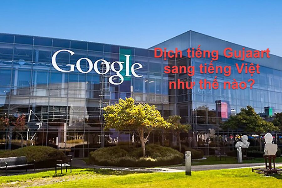 Google dich tieng Gujarat sang tieng Viet nhu the nao?