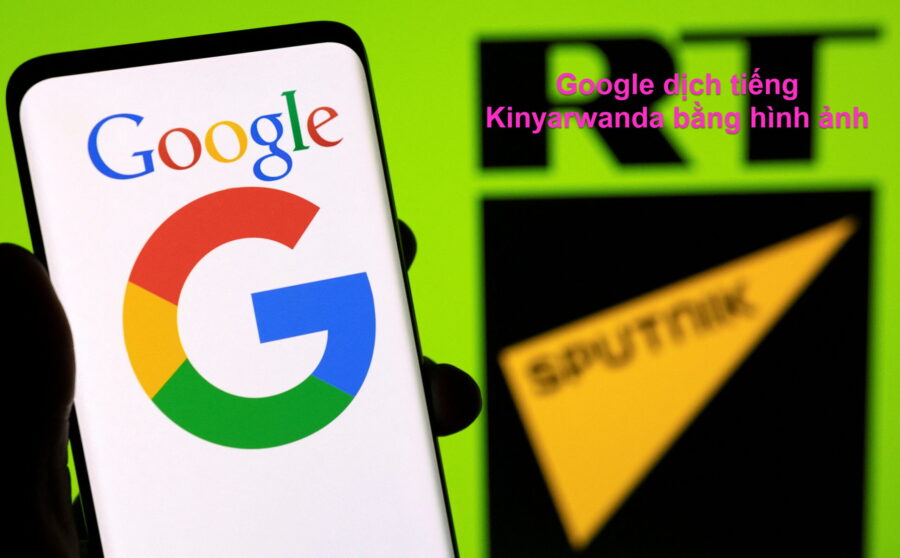 Google dịch tiếng Kinyarwanda bằng hình ảnh như thế nào?