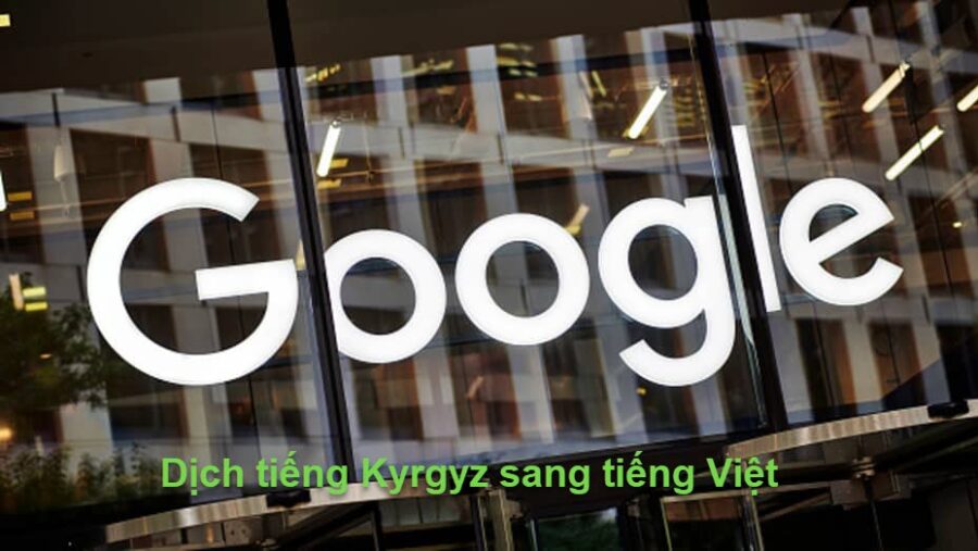 Google dịch tiếng Kyrgyz sang tiếng Việt trên website?